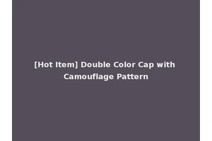 [Hot Item] Double Color Cap with Camouflage Pattern