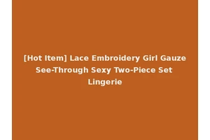 [Hot Item] Lace Embroidery Girl Gauze See-Through Sexy Two-Piece Set Lingerie
