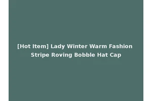 [Hot Item] Lady Winter Warm Fashion Stripe Roving Bobble Hat Cap