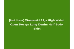 [Hot Item] Women's High Waist Open Design Long Denim Half Body Skirt