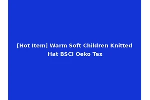 [Hot Item] Warm Soft Children Knitted Hat BSCI Oeko Tex