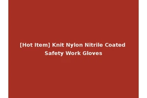 [Hot Item] Knit Nylon Nitrile Coated Safety Work Gloves