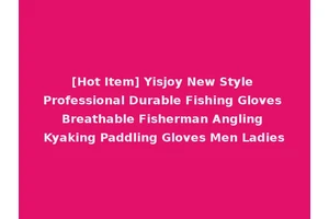 [Hot Item] Yisjoy New Style Professional Durable Fishing Gloves Breathable Fisherman Angling Kyaking Paddling Gloves Men Ladies