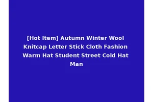 [Hot Item] Autumn Winter Wool Knitcap Letter Stick Cloth Fashion Warm Hat Student Street Cold Hat Man