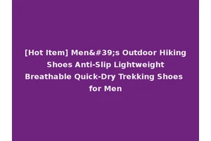 [Hot Item] Men's Outdoor Hiking Shoes Anti-Slip Lightweight Breathable Quick-Dry Trekking Shoes for Men