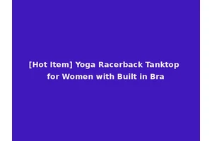 [Hot Item] Yoga Racerback Tanktop for Women with Built in Bra