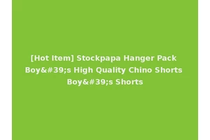 [Hot Item] Stockpapa Hanger Pack Boy's High Quality Chino Shorts Boy's Shorts