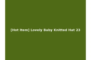 [Hot Item] Lovely Baby Knitted Hat 23