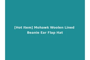 [Hot Item] Mohawk Woolen Lined Beanie Ear Flap Hat