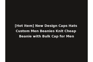 [Hot Item] New Design Caps Hats Custom Men Beanies Knit Cheap Beanie with Bulk Cap for Men
