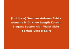 [Hot Item] Summer Autumn Skirts Womens MIDI Knee Length Korean Elegant Button High Waist Skirt Female School Skirt