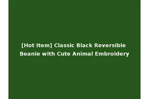 [Hot Item] Classic Black Reversible Beanie with Cute Animal Embroidery