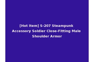 [Hot Item] S-207 Steampunk Accessory Soldier Close-Fitting Male Shoulder Armor