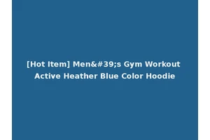 [Hot Item] Men's Gym Workout Active Heather Blue Color Hoodie