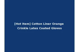 [Hot Item] Cotton Liner Orange Crinkle Latex Coated Gloves