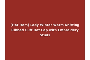 [Hot Item] Lady Winter Warm Knitting Ribbed Cuff Hat Cap with Embroidery Studs