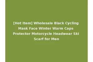 [Hot Item] Wholesale Black Cycling Mask Face Winter Warm Caps Protector Motorcycle Headwear Ski Scarf for Men