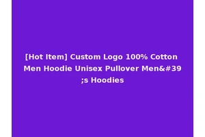 [Hot Item] Custom Logo 100% Cotton Men Hoodie Unisex Pullover Men's Hoodies