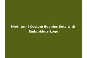 [Hot Item] Custom Beanies Sets with Embroidery Logo