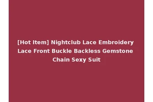 [Hot Item] Nightclub Lace Embroidery Lace Front Buckle Backless Gemstone Chain Sexy Suit