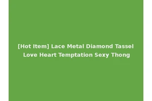 [Hot Item] Lace Metal Diamond Tassel Love Heart Temptation Sexy Thong