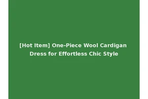 [Hot Item] One-Piece Wool Cardigan Dress for Effortless Chic Style