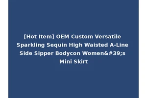 [Hot Item] OEM Custom Versatile Sparkling Sequin High Waisted A-Line Side Sipper Bodycon Women's Mini Skirt