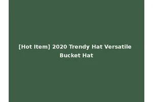 [Hot Item] 2020 Trendy Hat Versatile Bucket Hat