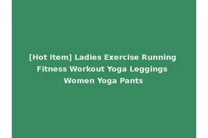 [Hot Item] Ladies Exercise Running Fitness Workout Yoga Leggings Women Yoga Pants