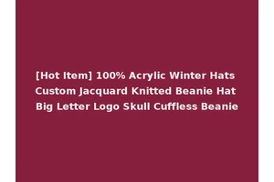 [Hot Item] 100% Acrylic Winter Hats Custom Jacquard Knitted Beanie Hat Big Letter Logo Skull Cuffless Beanie