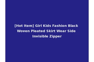 [Hot Item] Girl Kids Fashion Black Woven Pleated Skirt Wear Side Invisible Zipper