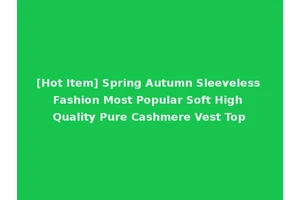[Hot Item] Spring Autumn Sleeveless Fashion Most Popular Soft High Quality Pure Cashmere Vest Top