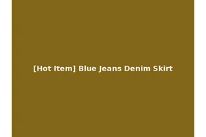 [Hot Item] Blue Jeans Denim Skirt