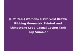 [Hot Item] Women's Vest Brown Ribbing Geometric Printed and Rhinestone Logo Casual Cotton Tank Top Summer