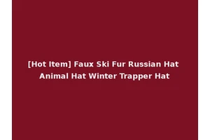 [Hot Item] Faux Ski Fur Russian Hat Animal Hat Winter Trapper Hat