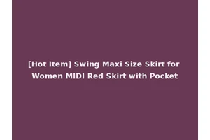[Hot Item] Swing Maxi Size Skirt for Women MIDI Red Skirt with Pocket