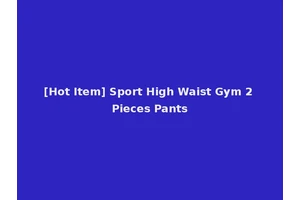 [Hot Item] Sport High Waist Gym 2 Pieces Pants