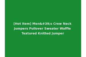 [Hot Item] Men's Crew Neck Jumpers Pullover Sweater Waffle Textured Knitted Jumper