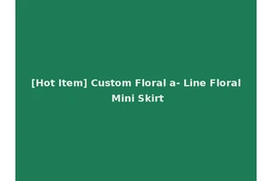 [Hot Item] Custom Floral a- Line Floral Mini Skirt