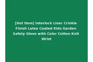 [Hot Item] Interlock Liner Crinkle Finish Latex Coated Kids Garden Safety Glove with Color Cotton Knit Wrist