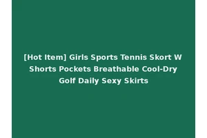 [Hot Item] Girls Sports Tennis Skort W Shorts Pockets Breathable Cool-Dry Golf Daily Sexy Skirts