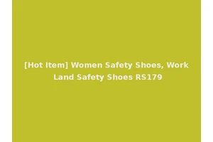 [Hot Item] Women Safety Shoes, Work Land Safety Shoes RS179