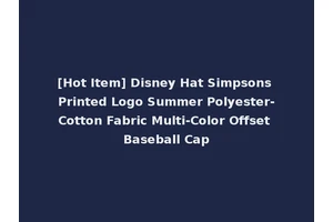 [Hot Item] Disney Hat Simpsons Printed Logo Summer Polyester-Cotton Fabric Multi-Color Offset Baseball Cap