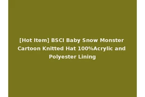 [Hot Item] BSCI Baby Snow Monster Cartoon Knitted Hat 100%Acrylic and Polyester Lining