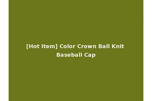 [Hot Item] Color Crown Ball Knit Baseball Cap
