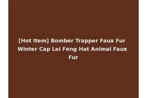 [Hot Item] Bomber Trapper Faux Fur Winter Cap Lei Feng Hat Animal Faux Fur