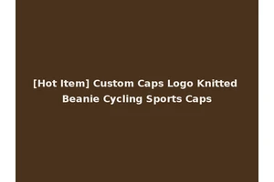 [Hot Item] Custom Caps Logo Knitted Beanie Cycling Sports Caps