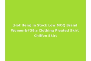 [Hot Item] in Stock Low MOQ Brand Women's Clothing Pleated Skirt Chiffon Skirt