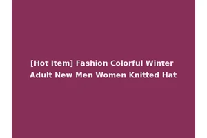 [Hot Item] Fashion Colorful Winter Adult New Men Women Knitted Hat