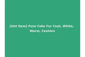 [Hot Item] Pure Fake Fur Coat, White, Warm, Fashion